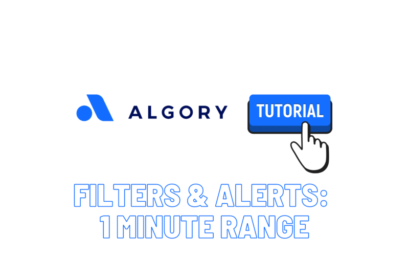 Algory Tutorial - Filters and Alerts - 1 Minute Range
